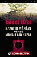 Hayatın Manası Versus Manalı Bir Hayat / Şairin Devriye Nöbeti-8