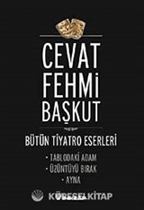 Tablodaki Adam - Üzüntüyü Bırak - Ayna / Bütün Tiyatro e,Eserleri
