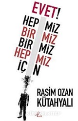 Evet! Hepimiz Birimiz Birimiz Hepimiz İçin