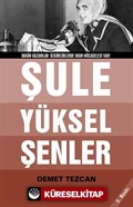 Bir Çığır Öyküsüdür 'Şule Yüksel Şenler'!..