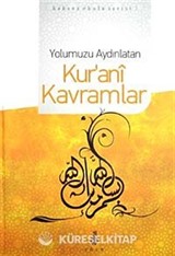Yolumuzu Aydınlatan Kur'ani Kavramlar