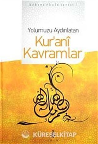 Yolumuzu Aydınlatan Kur'ani Kavramlar