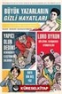 Büyük Yazarların Gizli Hayatları