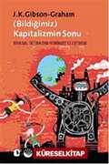 Bildiğimiz Kapitalizmin Sonu