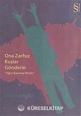 Ona Zarfsız Kuşlar Gönderin