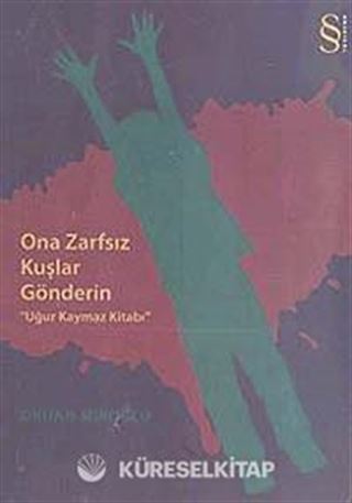 Ona Zarfsız Kuşlar Gönderin