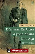 Dünyanın En Uzun Yaşayan Adamı: Zaro Ağa (1777 - 1934)