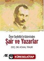Ömer Seyfettin'in Kaleminden Şair ve Yazarlar