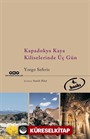 Kapadokya Kaya Kiliselerinde Üç Gün