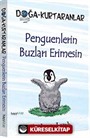 Penguenlerin Buzları Erimesin