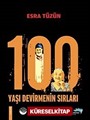 100 Yaşı Devirmenin Sırları