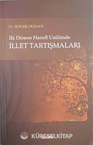 İlk Dönem Hanefi Usulünde İllet Tartışmaları