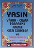 Yasin Vakıa-Cuma Tebareke Amme Kısa Sureler ve Türkçe Okunuşu (Kod:008 Çanta Boy)