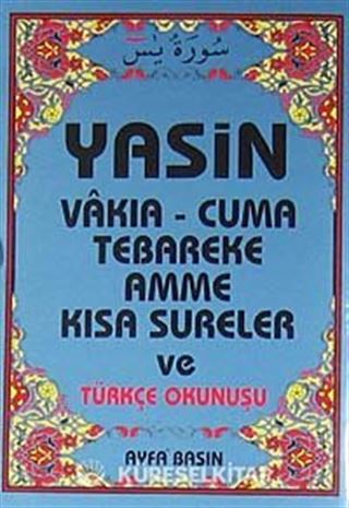 Yasin Vakıa-Cuma Tebareke Amme Kısa Sureler ve Türkçe Okunuşu (Kod:005 Cep Boy)