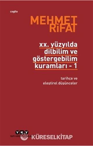 20. Yüzyılda Dilbilim ve Göstergebilim Kuramları 1 / Tarihçe ve Eleştirel Düşünceler