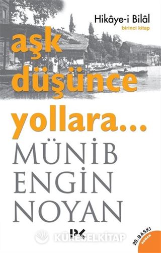 Aşk Düşünce Yollara... Hikaye-i Bilal