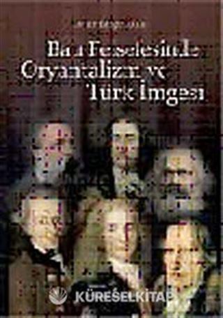 Batı Felsefesinde Oryantalizm ve Türk İmgesi