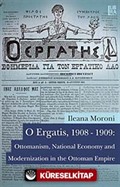 O Ergatis, 1908-1909: Ottomanism, National Economy and Modernization in the Ottoman Empire