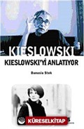 Kieslowski Kieslowski'yi Anlatıyor