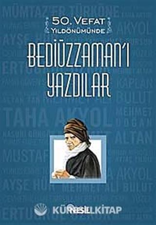 50. Vefat Yıldönümünde Bediüzzaman'ı Yazdılar
