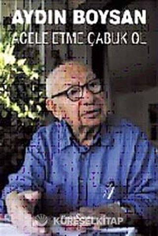 Acele Etme Çabuk Ol