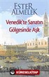 Venedik'te Sanatın Gölgesinde Aşk