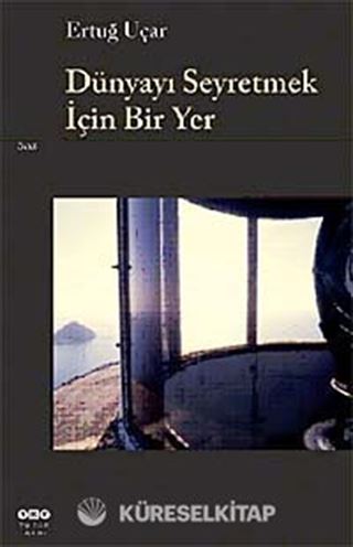 Dünyayı Seyretmek İçin Bir Yer