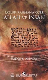 Fazlur Rahman'a Göre Allah ve İnsan