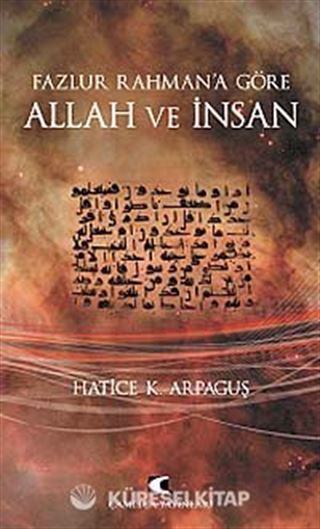 Fazlur Rahman'a Göre Allah ve İnsan