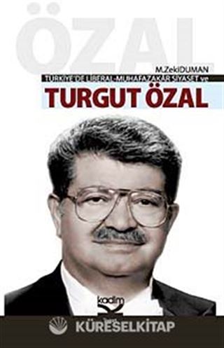 Türkiye'de Liberal-Muhafazakar Siyaset ve Turgut Özal