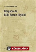 Bergson'da Ruh-Beden İlişkisi