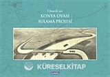 Osmanlı'nın Konya Ovası Sulama Projesi
