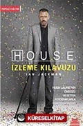 House İzleme Kılavuzu