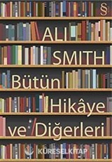 Bütün Hikaye ve Diğerleri