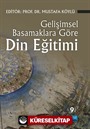 Gelişimsel Basamaklara Göre Din Eğitimi