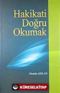 Hakikati Doğru Okumak