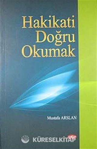 Hakikati Doğru Okumak