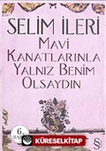 Mavi Kanatlarınla Yalnız Benim Olsaydın