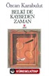 Belki de Kaybeden Zaman