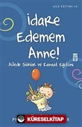 İdare Edemem Anne