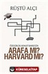 Özgürlük Adalet Barış İçin Arafa mı? Harvard mı?