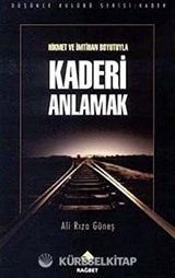 Hikmet ve İmtihan Boyutuyla Kaderi Anlamak