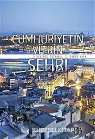 Cumhuriyetin Vitrin Şehri- 3 Devirde İstanbul