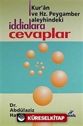 Kur'an ve Hz. Peygamber Aleyhinde İddialara Cevaplar