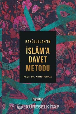 Rasulüllah'ın İslam'a Davet Metodu