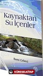 Kaynaktan Su İçenler