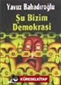 Şu Bizim Demokrasi