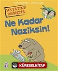 Ne Kadar Naziksin!