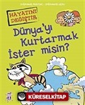 Dünya'yı Kurtarmak İster Misin?