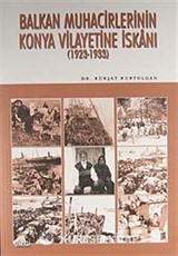 Balkan Muhacirlerinin Konya Vilayetine İskanı (1923-1933)